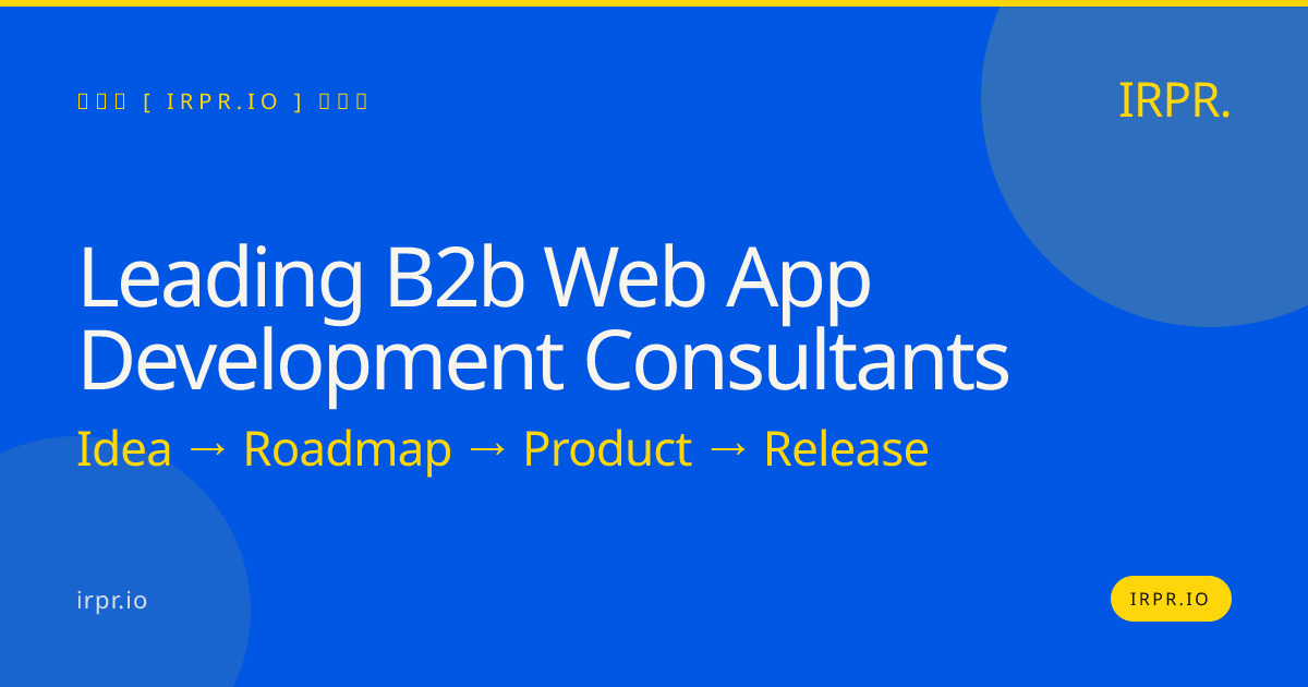 Leading B2B Web App Development Consultants | IRPR.io — IRPR.io