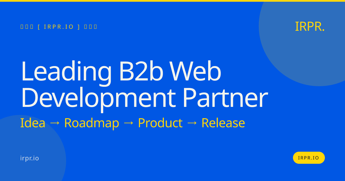Leading B2B Web Development Partner | IRPR.io — IRPR.io