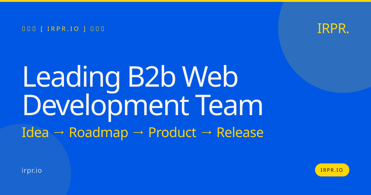 Leading B2B Web Development Team | IRPR.io — IRPR.io