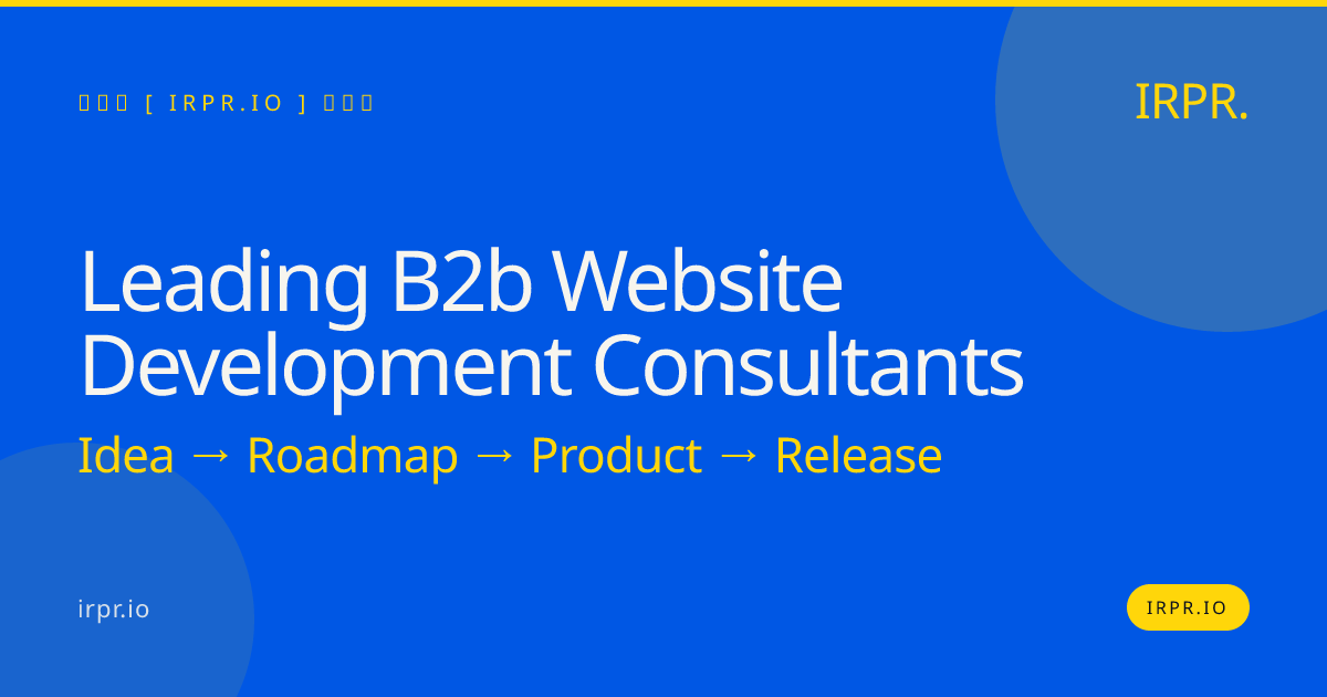 Leading B2B Website Development Consultants | IRPR.io — IRPR.io