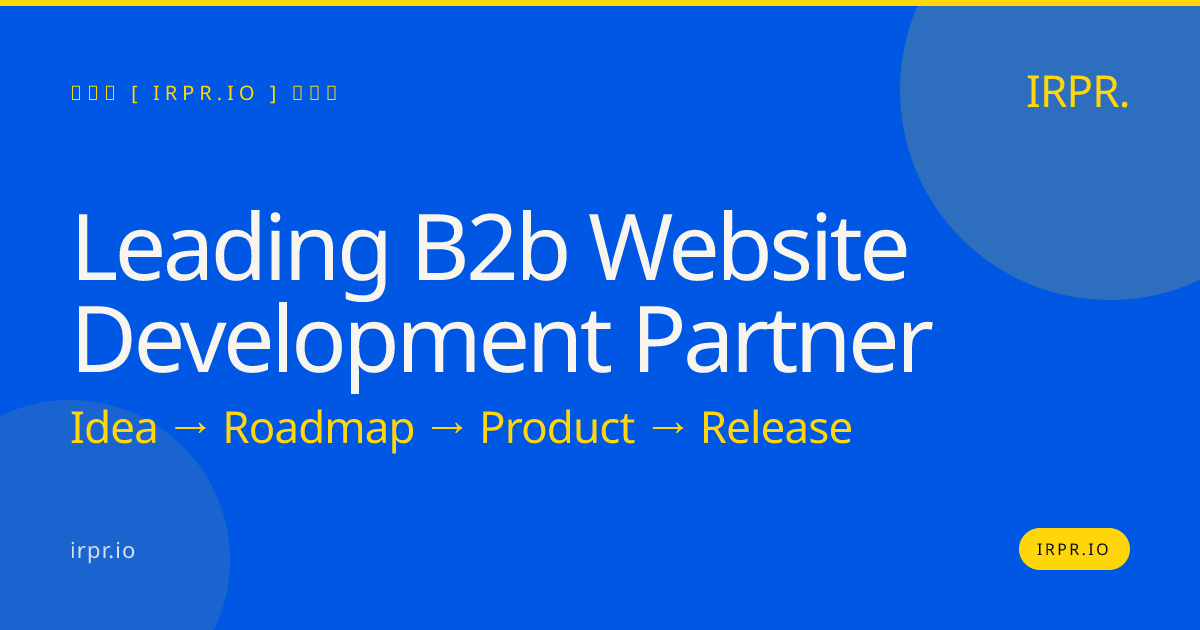 Leading B2B Website Development Partner | IRPR.io — IRPR.io