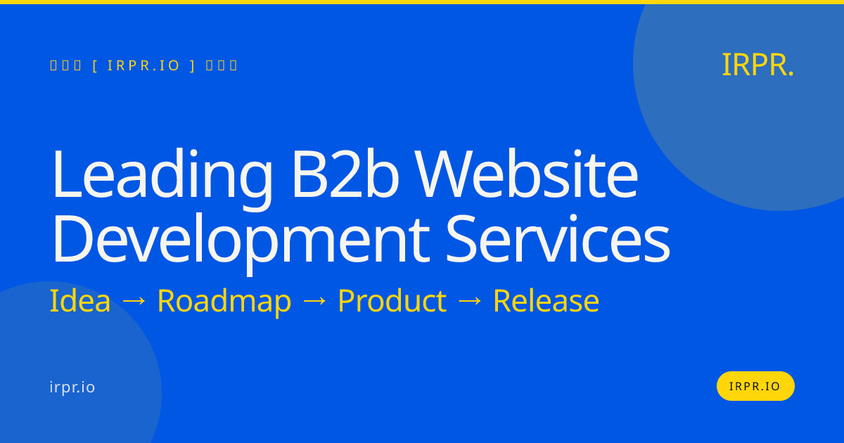 Leading B2B Website Development Services | IRPR — IRPR.io