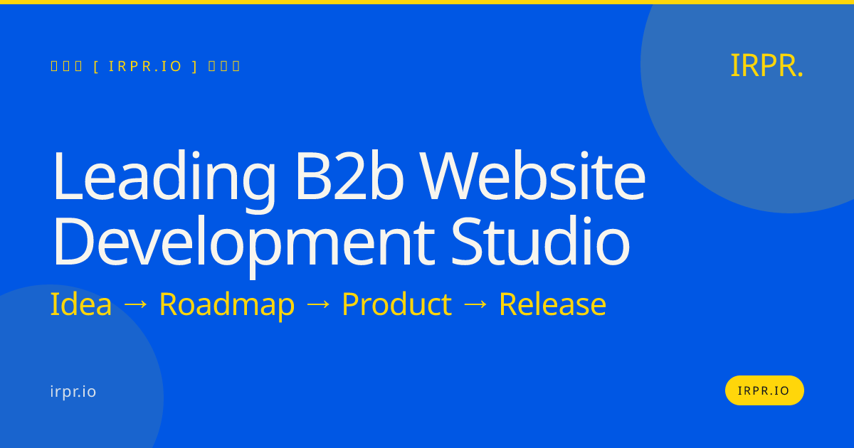 Leading B2B Website Development Studio | IRPR — IRPR.io