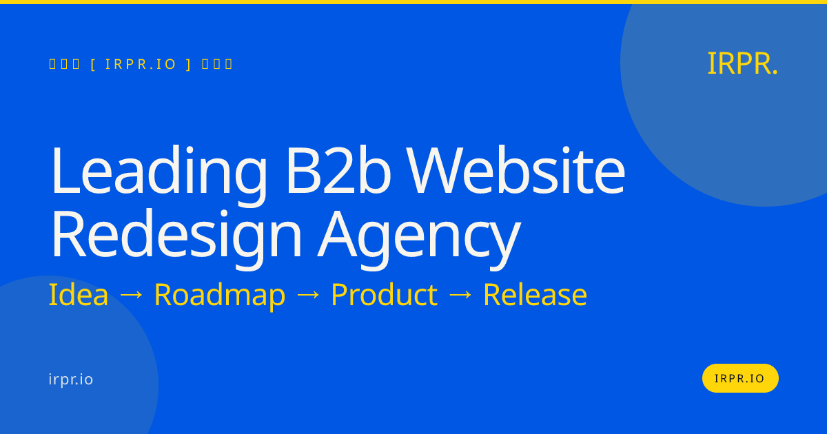 Leading B2B Website Redesign Agency | IRPR.io — IRPR.io