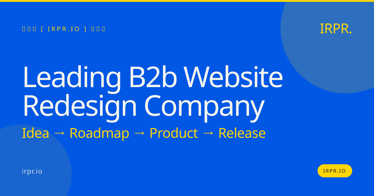 Leading B2B Website Redesign Company | IRPR.io — IRPR.io