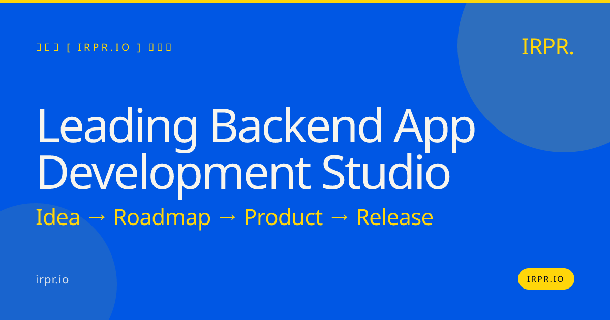 Leading Backend App Development Studio | IRPR.io — IRPR.io