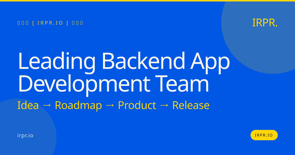 Leading Backend App Development Team | IRPR.io — IRPR.io