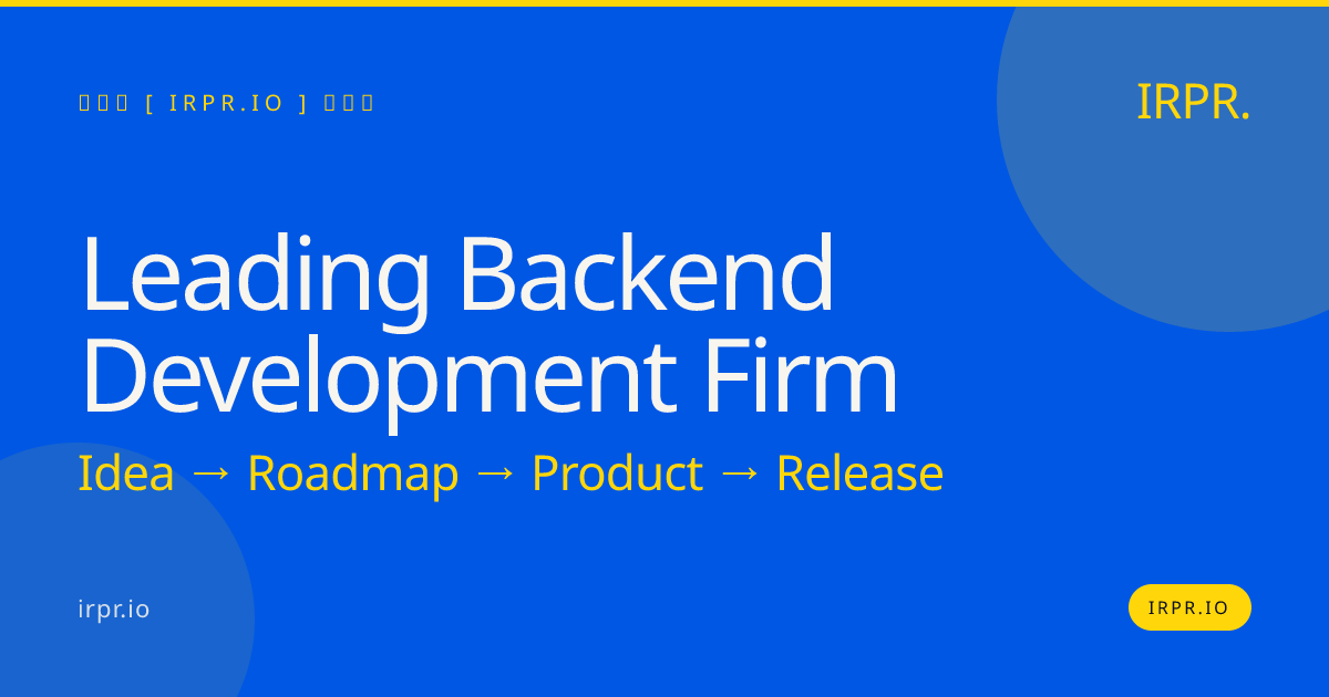 Leading Backend Development Firm | IRPR.io — IRPR.io