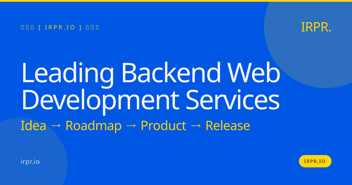 Leading Backend Web Development Services | IRPR — IRPR.io