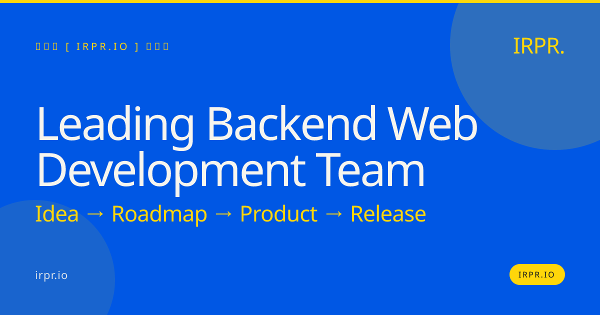 Leading Backend Web Development Team | IRPR.io — IRPR.io