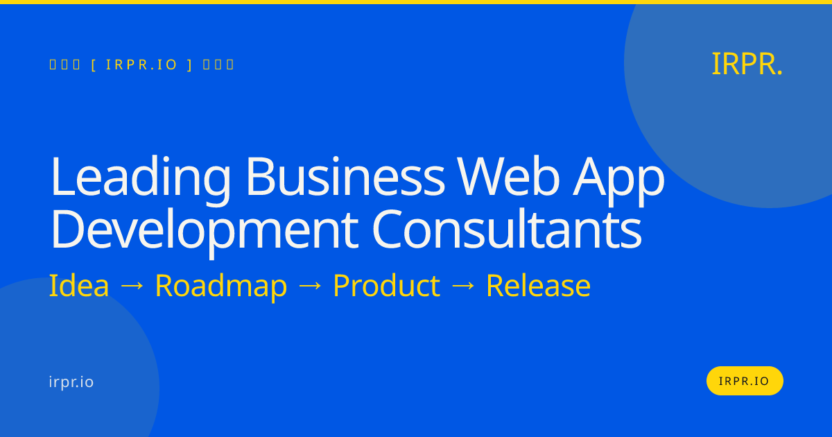 Leading Business Web App Development Consultants — IRPR.io