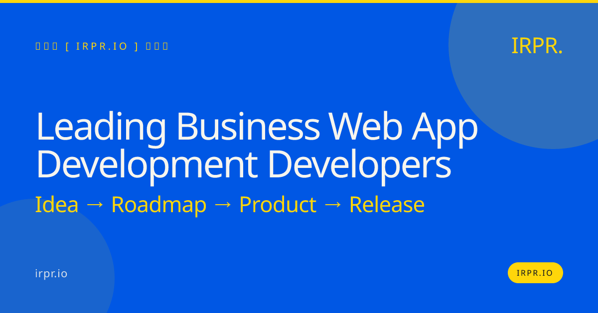 Leading Business Web App Development Developers | IRPR — IRPR.io