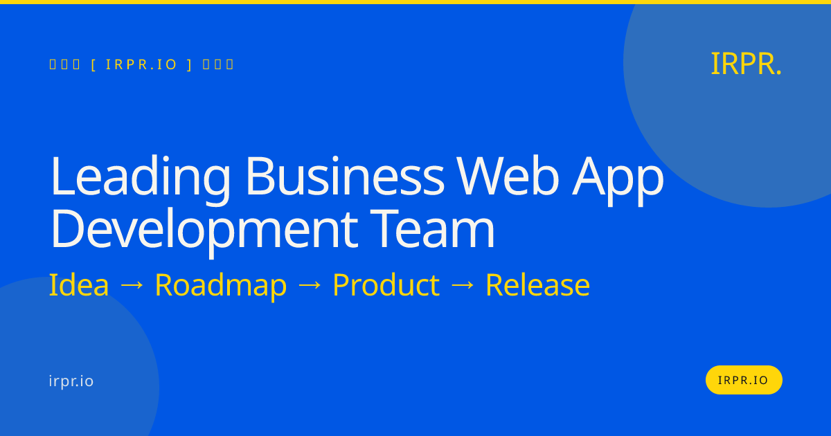 Leading Business Web App Development Team | IRPR.io — IRPR.io