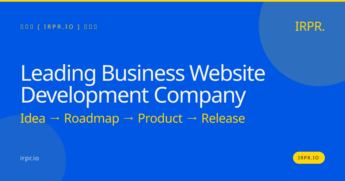 Leading Business Website Development Company | IRPR.io — IRPR.io
