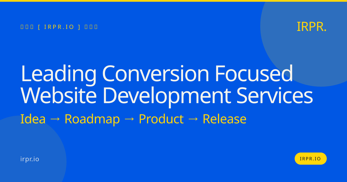 Leading Conversion Focused Website Development Services | IRPR — IRPR.io