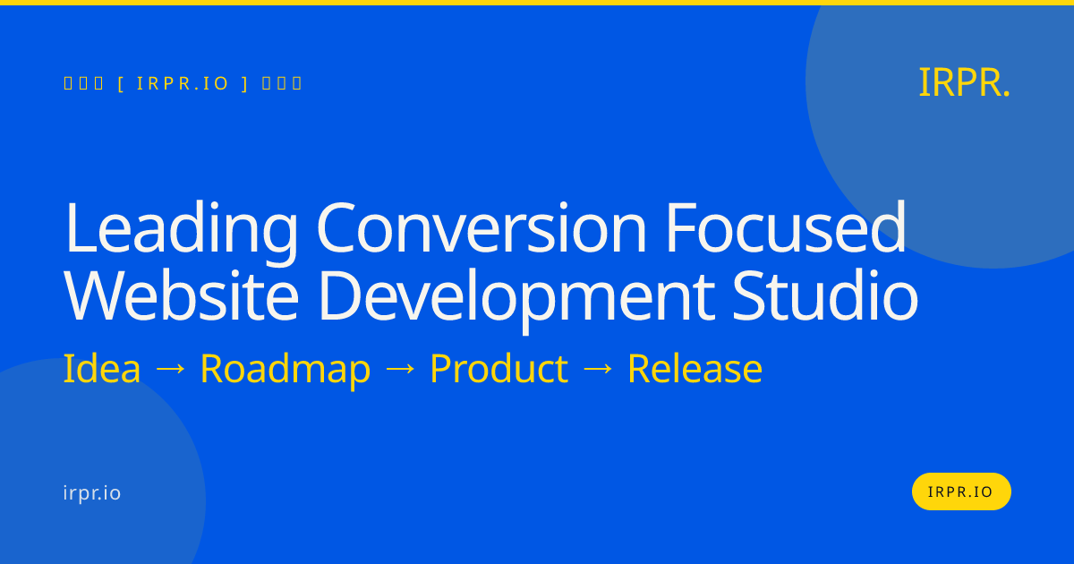 Leading Conversion Focused Website Development Studio | IRPR.io — IRPR.io