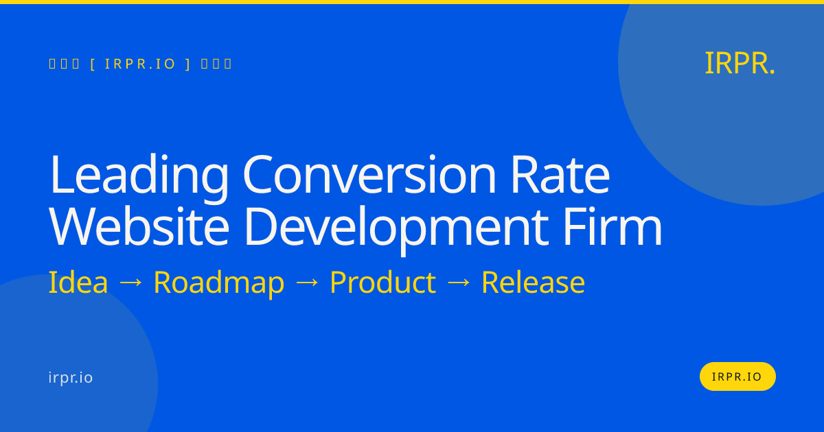 Leading Conversion Rate Website Development Firm | IRPR.io — IRPR.io