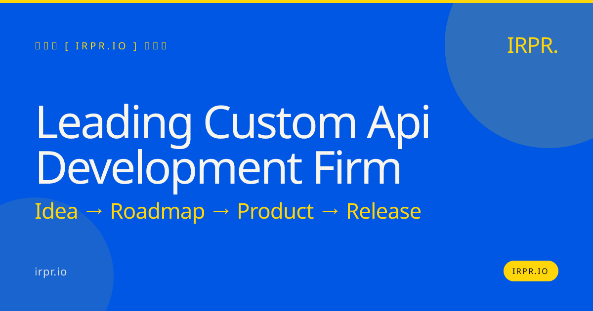Leading Custom API Development Firm | IRPR.io — IRPR.io