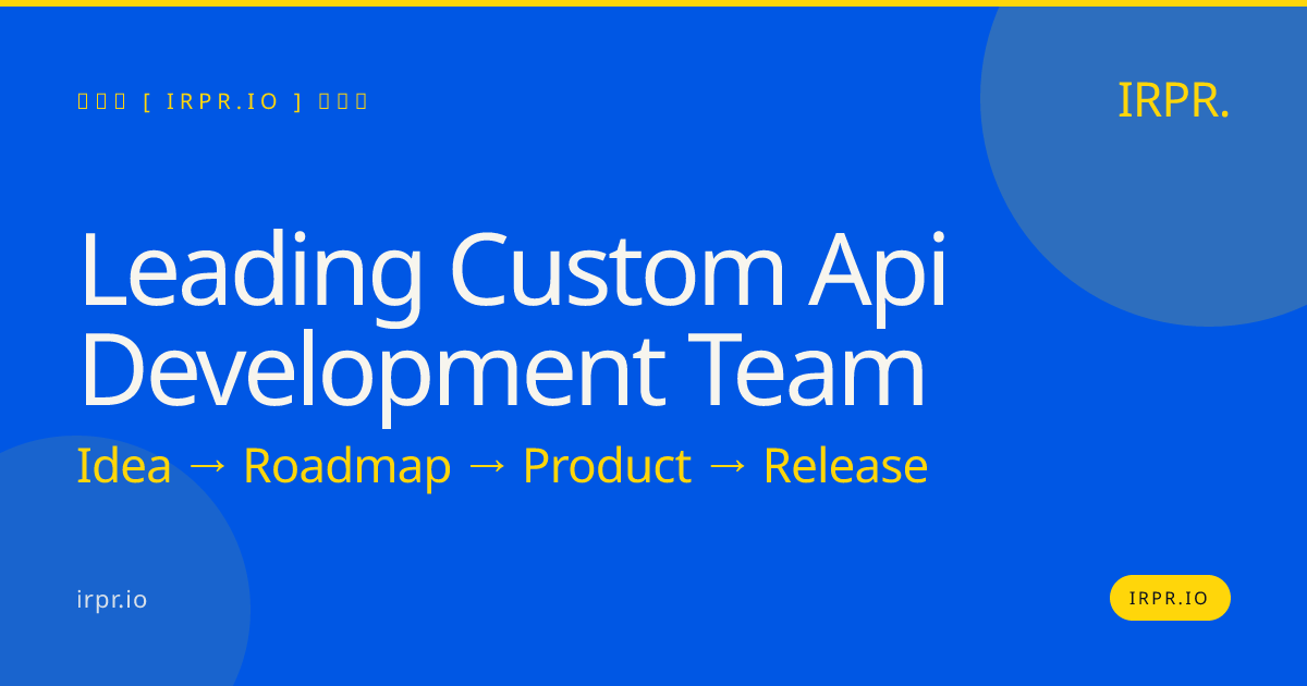 Leading Custom API Development Team | IRPR.io — IRPR.io