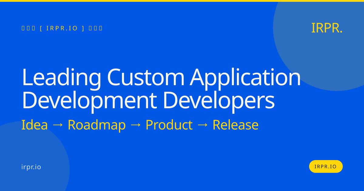 Leading Custom Application Development Developers | IRPR — IRPR.io