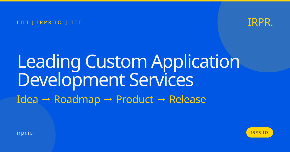 Leading Custom Application Development Services | IRPR.io — IRPR.io