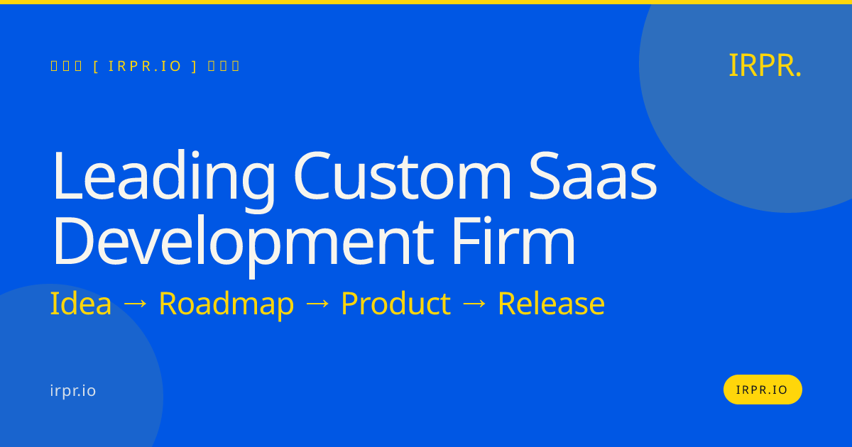 Leading Custom SaaS Development Firm | IRPR.io — IRPR.io