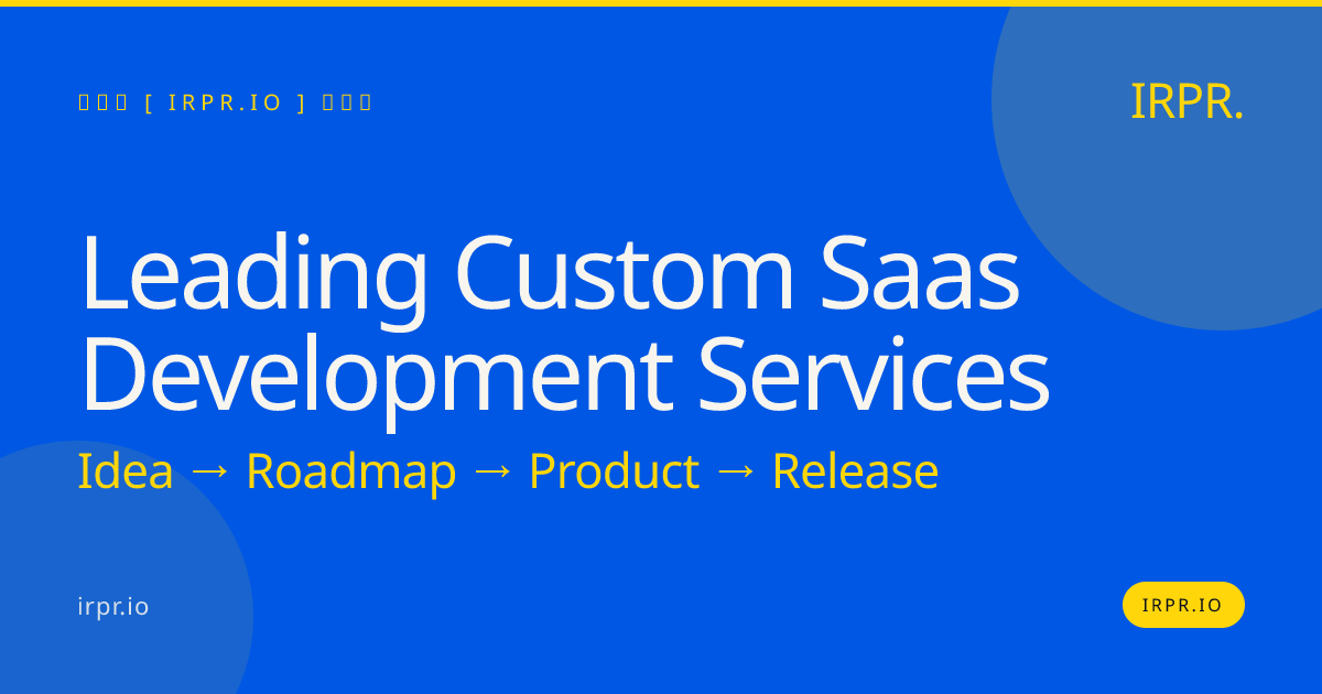 Leading Custom SaaS Development Services | IRPR.io — IRPR.io
