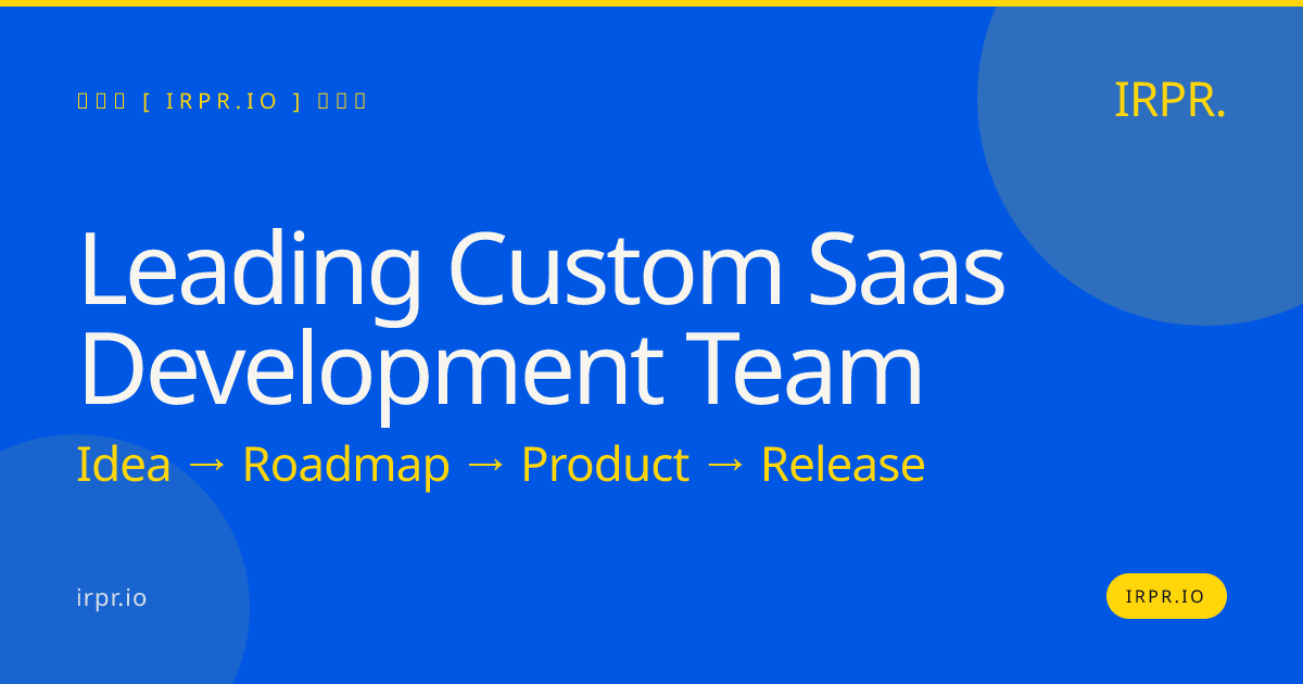 Leading Custom SaaS Development Team | IRPR.io — IRPR.io