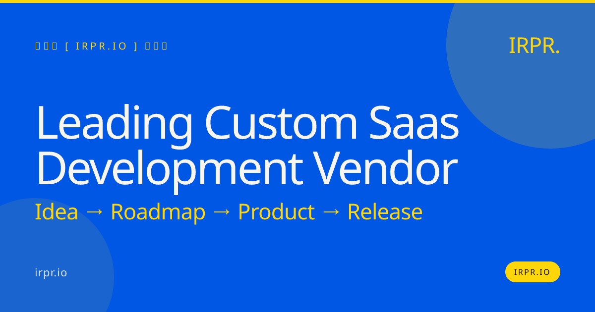 Leading Custom SaaS Development Vendor | IRPR.io — IRPR.io