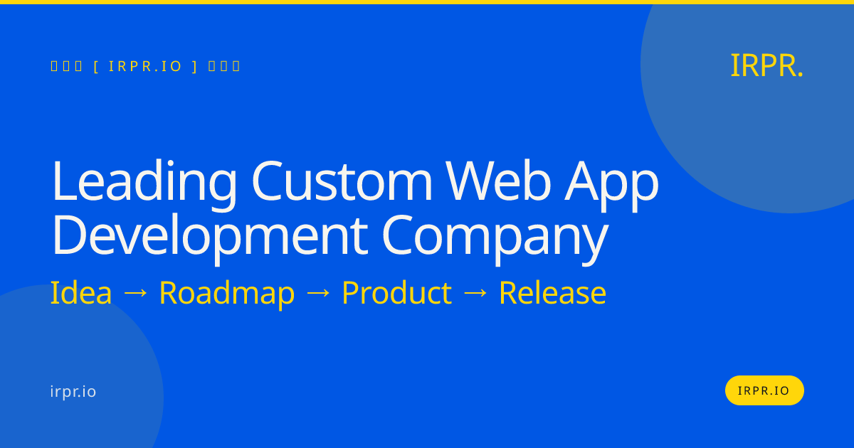 Leading Custom Web App Development Company | IRPR.io — IRPR.io