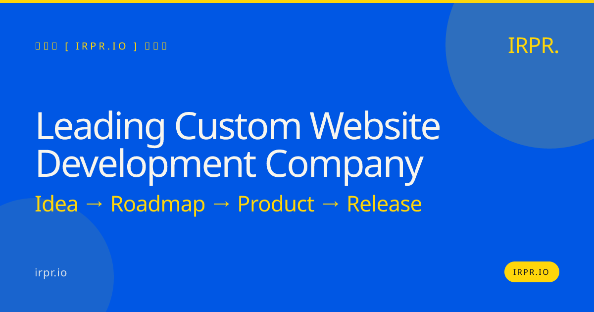 Leading Custom Website Development Company | IRPR.io — IRPR.io