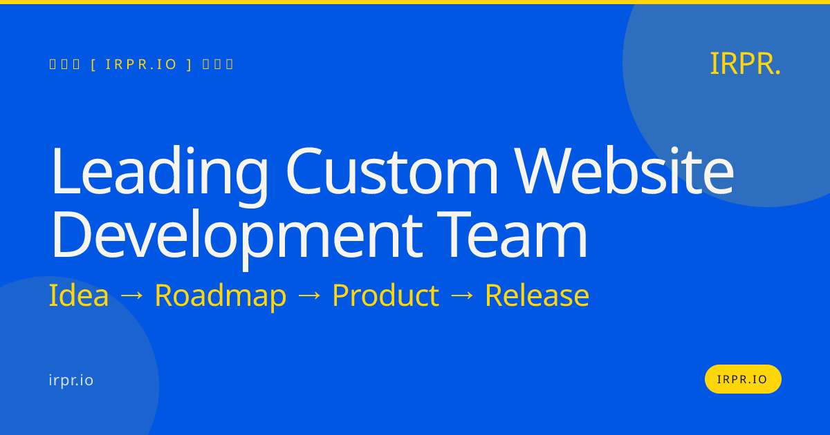 Leading Custom Website Development Team | IRPR.io — IRPR.io