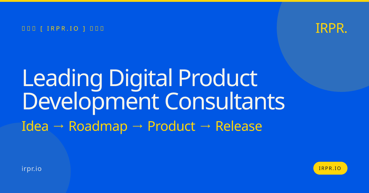 Leading Digital Product Development Consultants | IRPR — IRPR.io