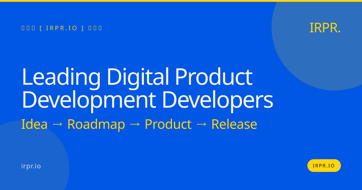 Leading Digital Product Development Developers | IRPR.io — IRPR.io