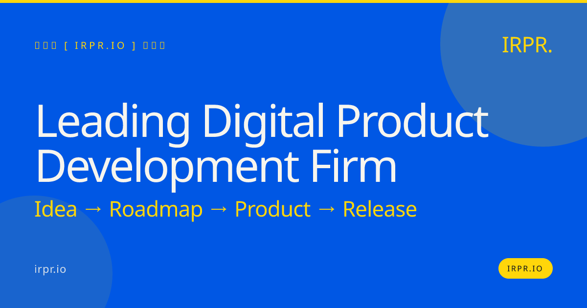 Leading Digital Product Development Firm | IRPR.io — IRPR.io