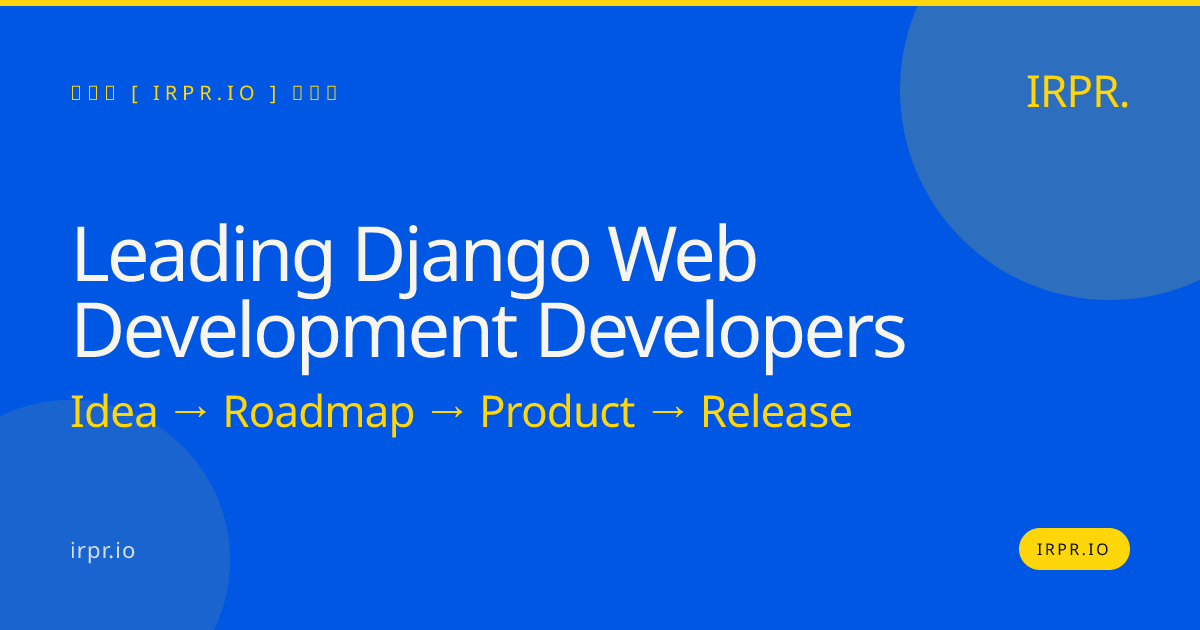 Leading Django Web Development Developers | IRPR.io — IRPR.io