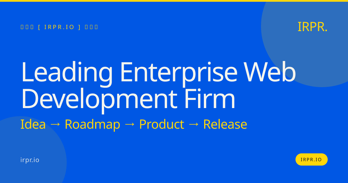 Leading Enterprise Web Development Firm | IRPR.io — IRPR.io