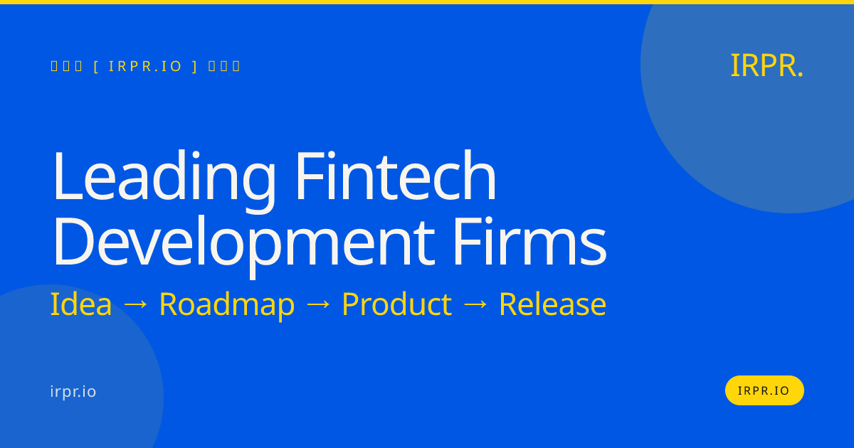 Leading Fintech Development Firms | IRPR.io — IRPR.io