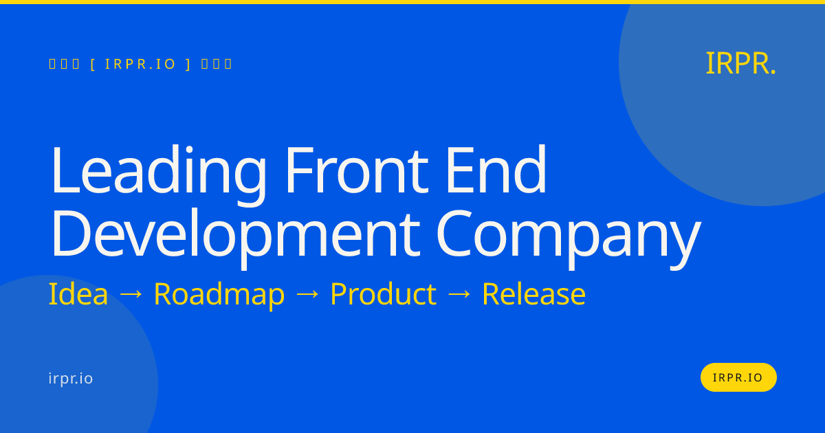 Leading Front End Development Company | IRPR.io — IRPR.io
