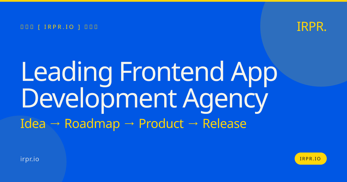 Leading Frontend App Development Agency | IRPR.io — IRPR.io