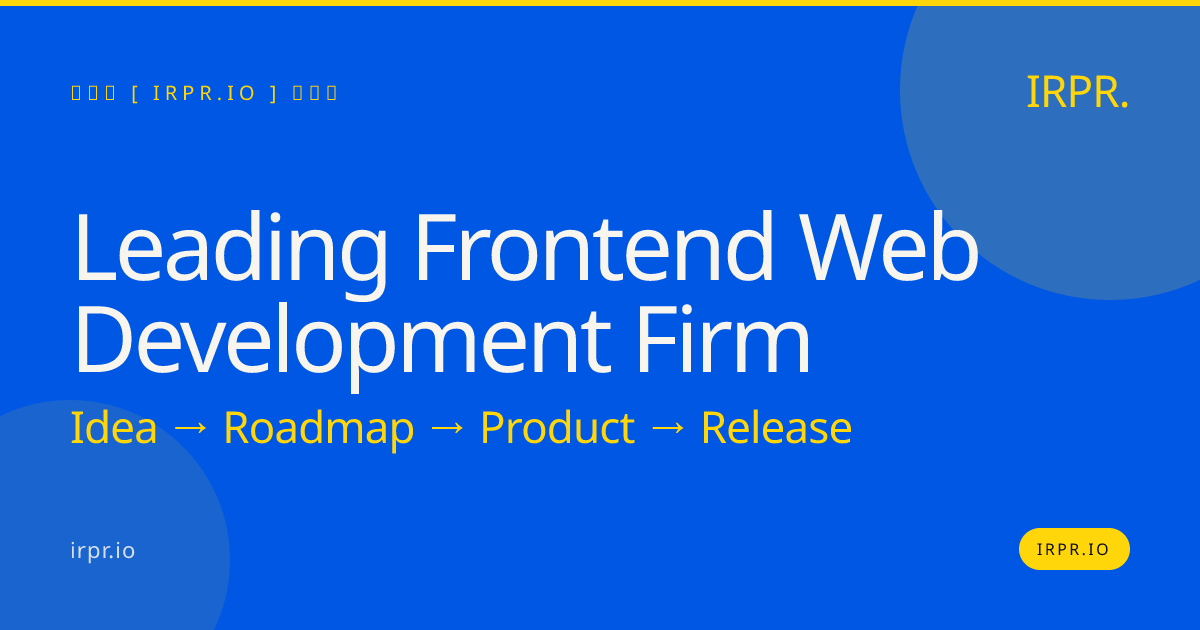 Leading Frontend Web Development Firm | IRPR.io — IRPR.io