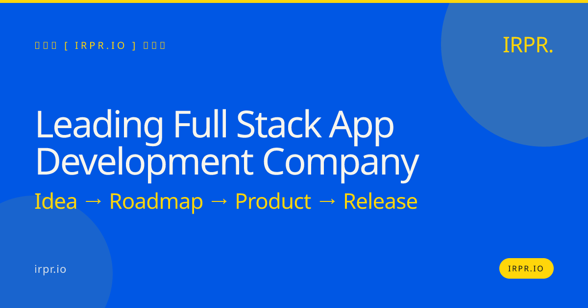 Leading Full Stack App Development Company | IRPR.io — IRPR.io