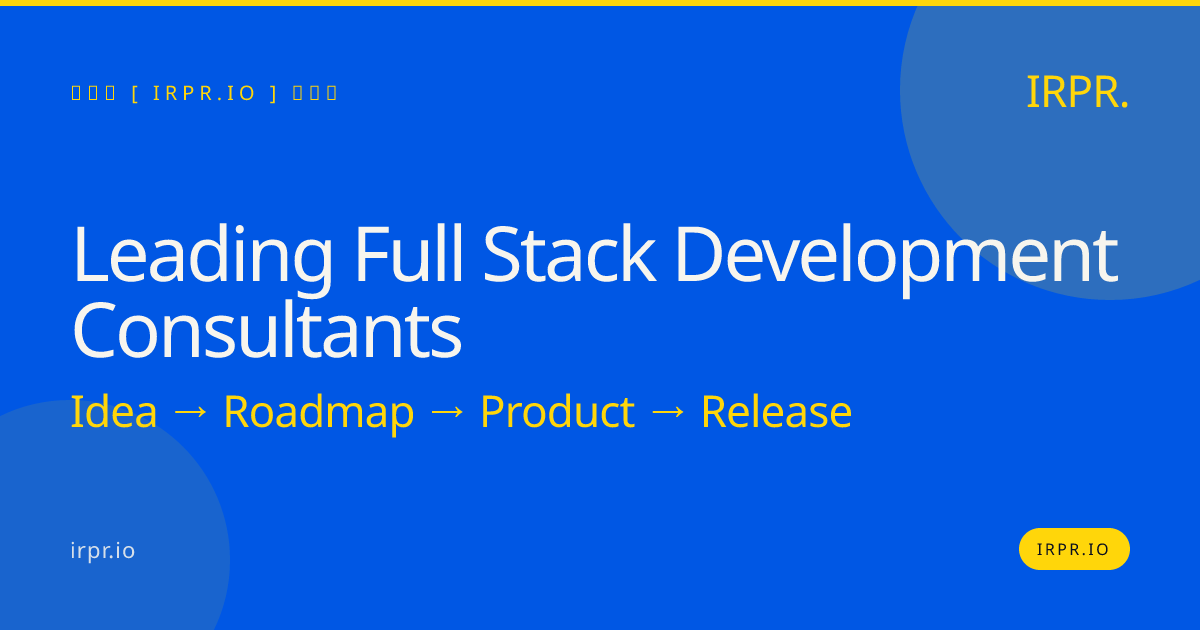 Leading Full Stack Development Consultants — IRPR.io