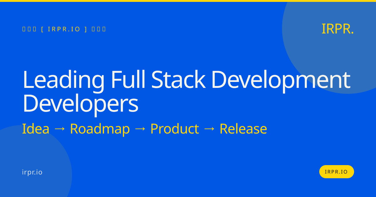 Leading Full Stack Development Developers | IRPR.io — IRPR.io