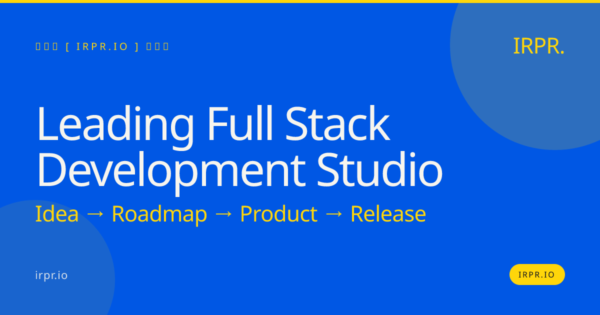 Leading Full Stack Development Studio | IRPR.io — IRPR.io