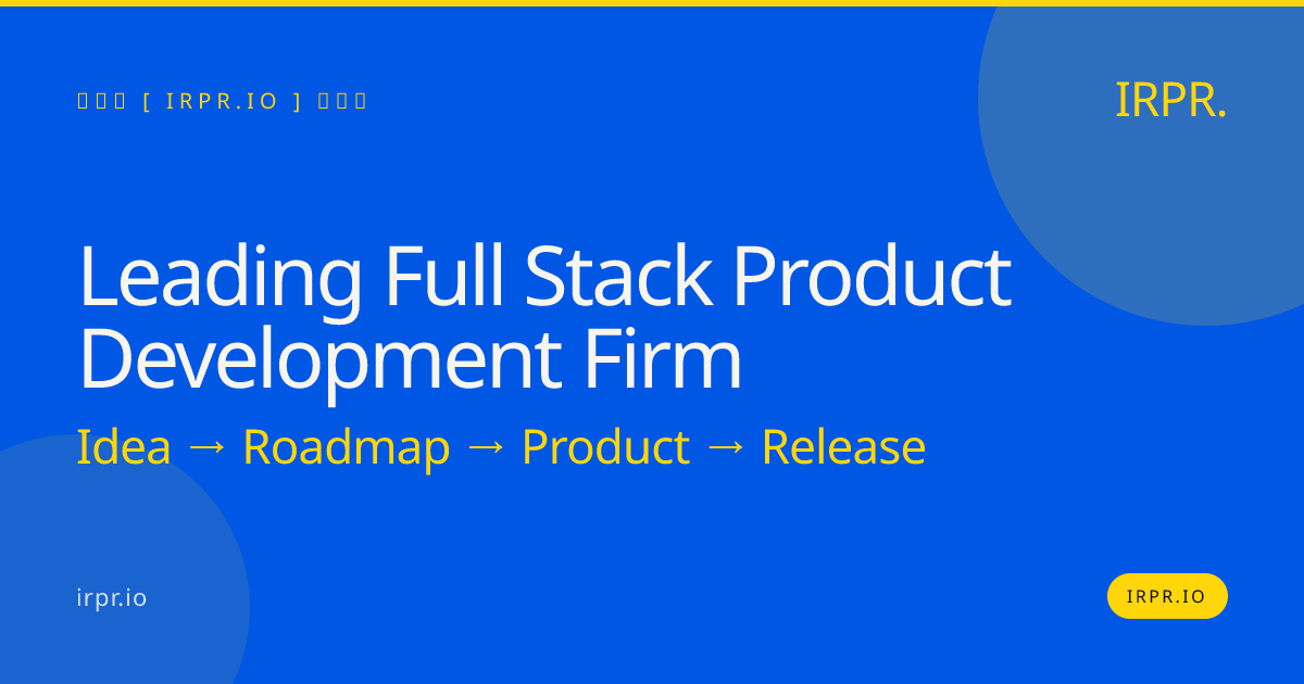 Leading Full Stack Product Development Firm | IRPR — IRPR.io