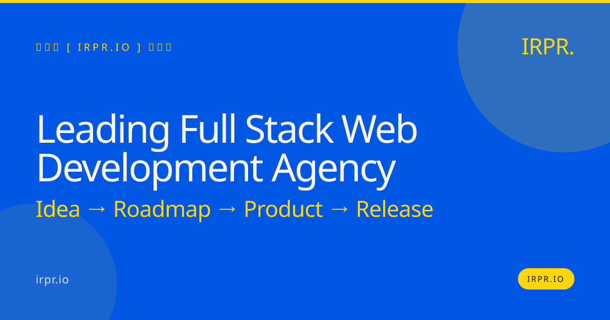 Leading Full Stack Web Development Agency | IRPR.io — IRPR.io