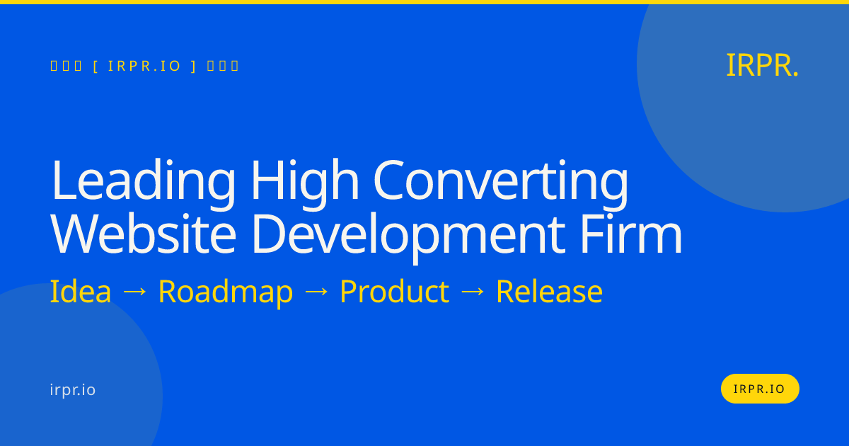 Leading High Converting Website Development Firm | IRPR — IRPR.io