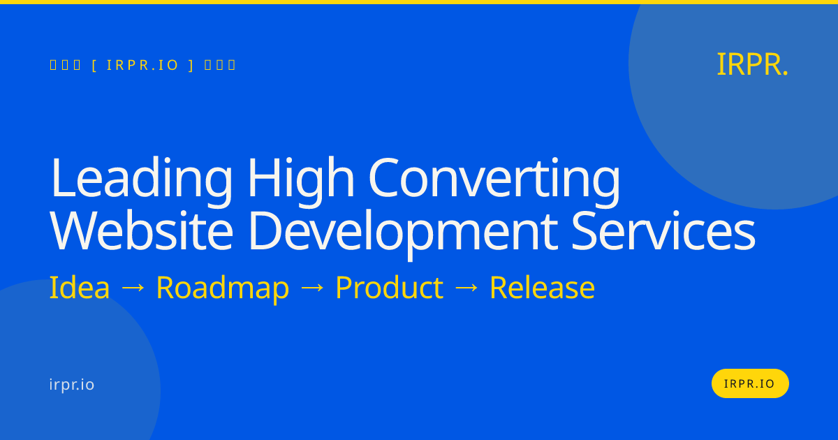 Leading High Converting Website Development Services | IRPR.io — IRPR.io