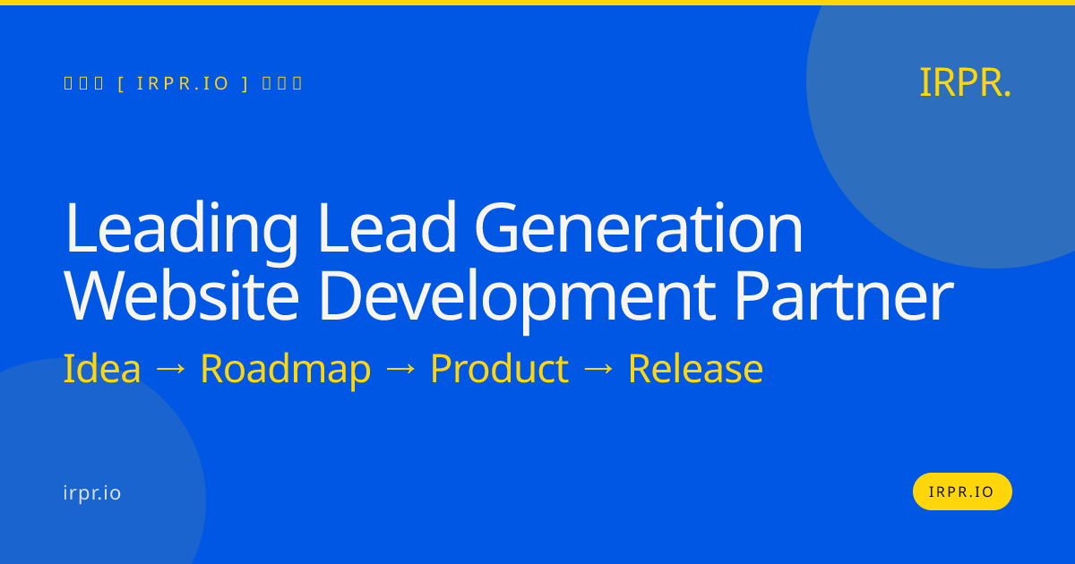Leading Lead Generation Website Development Partner | IRPR — IRPR.io